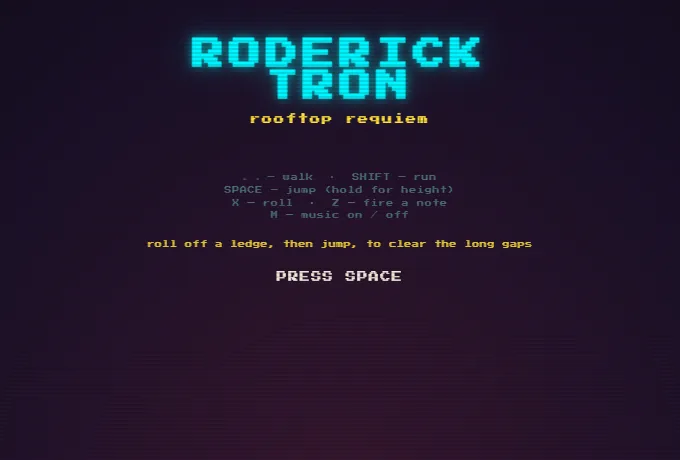 The start screen: Roderick Tron in cyan over Rooftop Requiem in gold, the controls, and a tip to roll off a ledge then jump to clear the long gaps