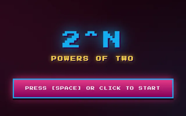 The title screen: 2^N in blue over Powers of Two in gold, and a pink Press Space or Click to Start button